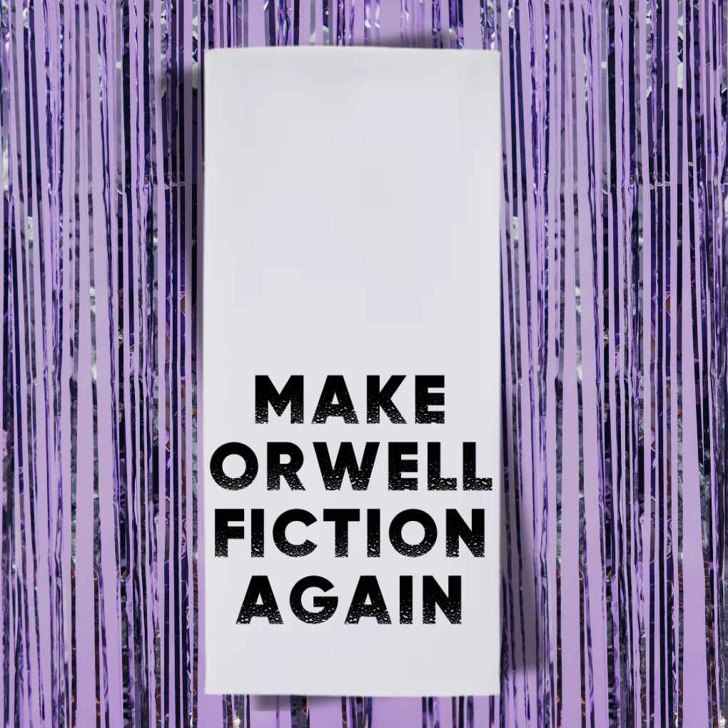 Make Orwell Fiction Again Tea Towel