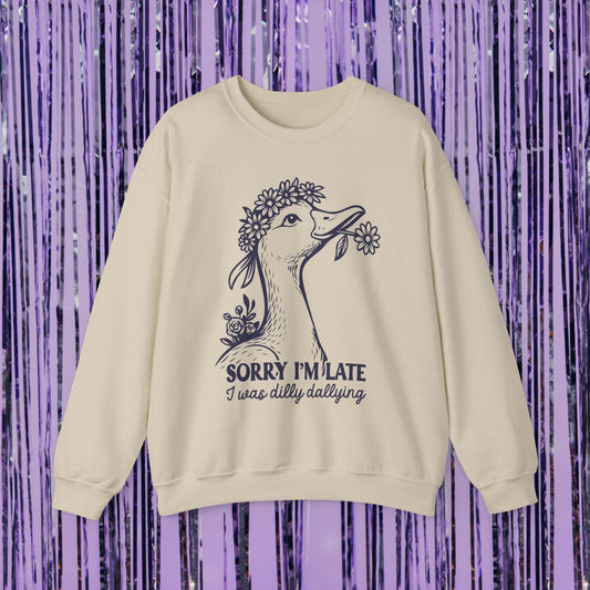 Sorry Im Late I Was Dilly Dallying Duck Unisex Crewneck Sweatshirt