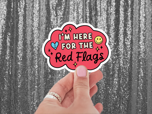 Here For The Red Flags Sticker