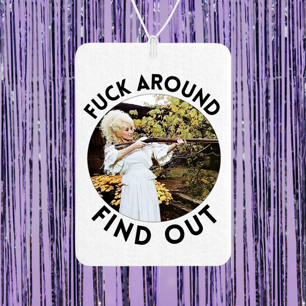 Fuck Around Find Out Unscented Car Freshener