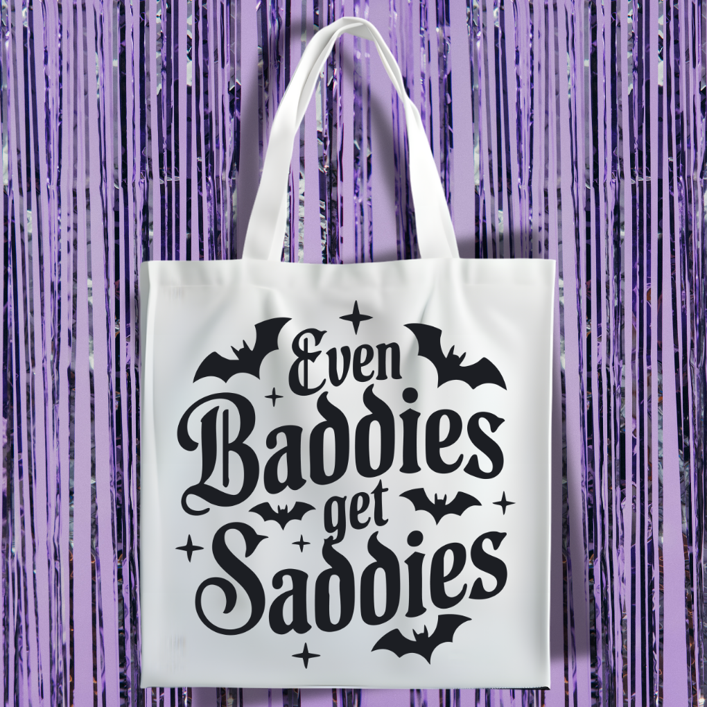 Even Baddies Get Saddies Tote Bag