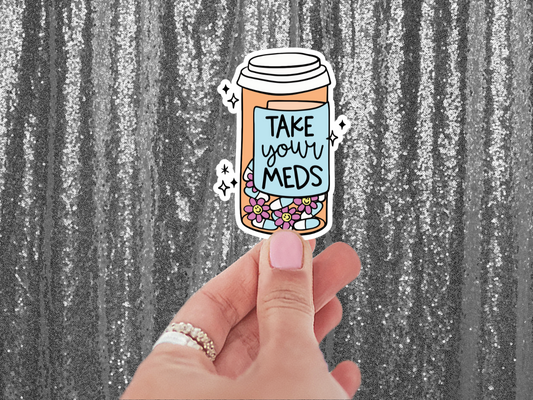 Take Your Meds Sticker