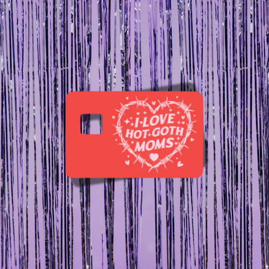 I Love Hot Goth Moms Credit Card Skin