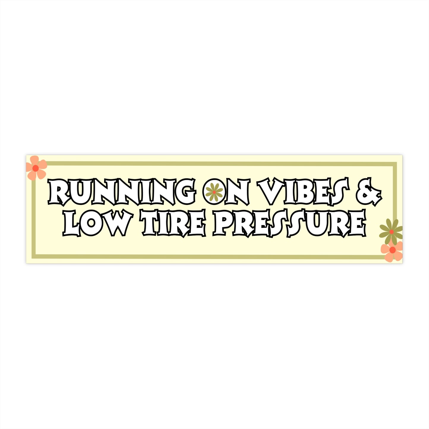 Running on Vibes and Low Tire Pressure Bumper Sticker | Retro