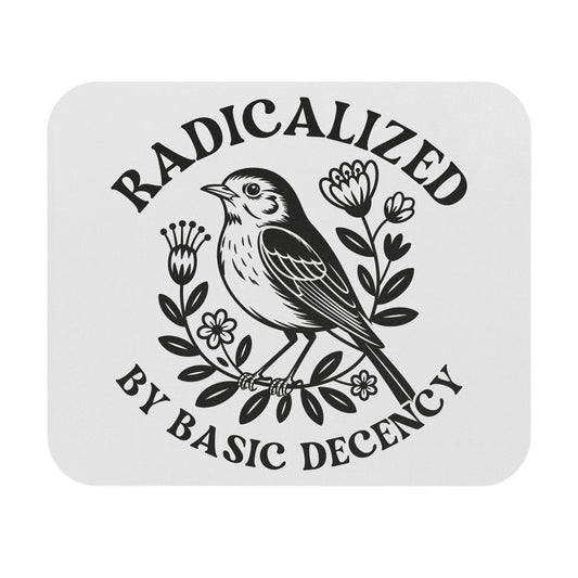 Radicalized by Basic Decency Mouse Pad – Floral Bird Desk Mat