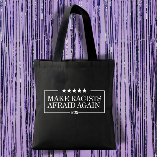 Make Racists Afraid Again Tote Bag