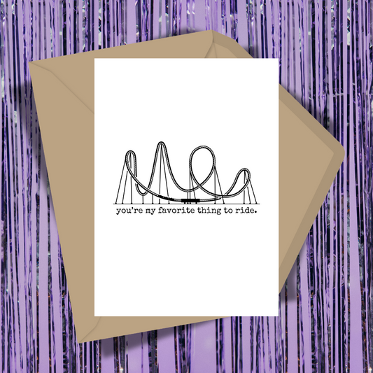 You're My Favorite Thing To Ride Greeting Card
