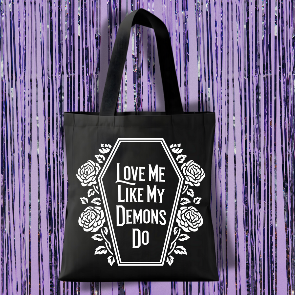 Love Me Like My Demons Do Tote Bag