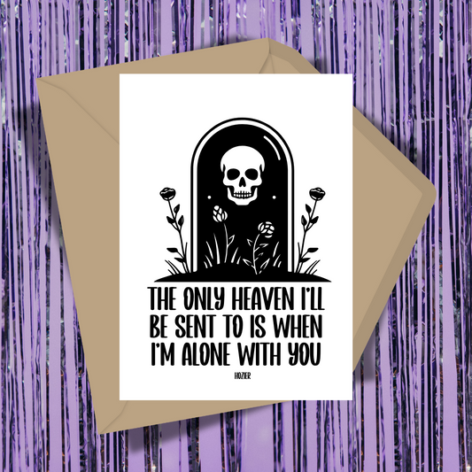 The Only Heaven I'll Be Sent To Greeting Card