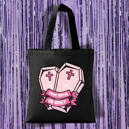 Your Coffin or Mine? Tote Bag