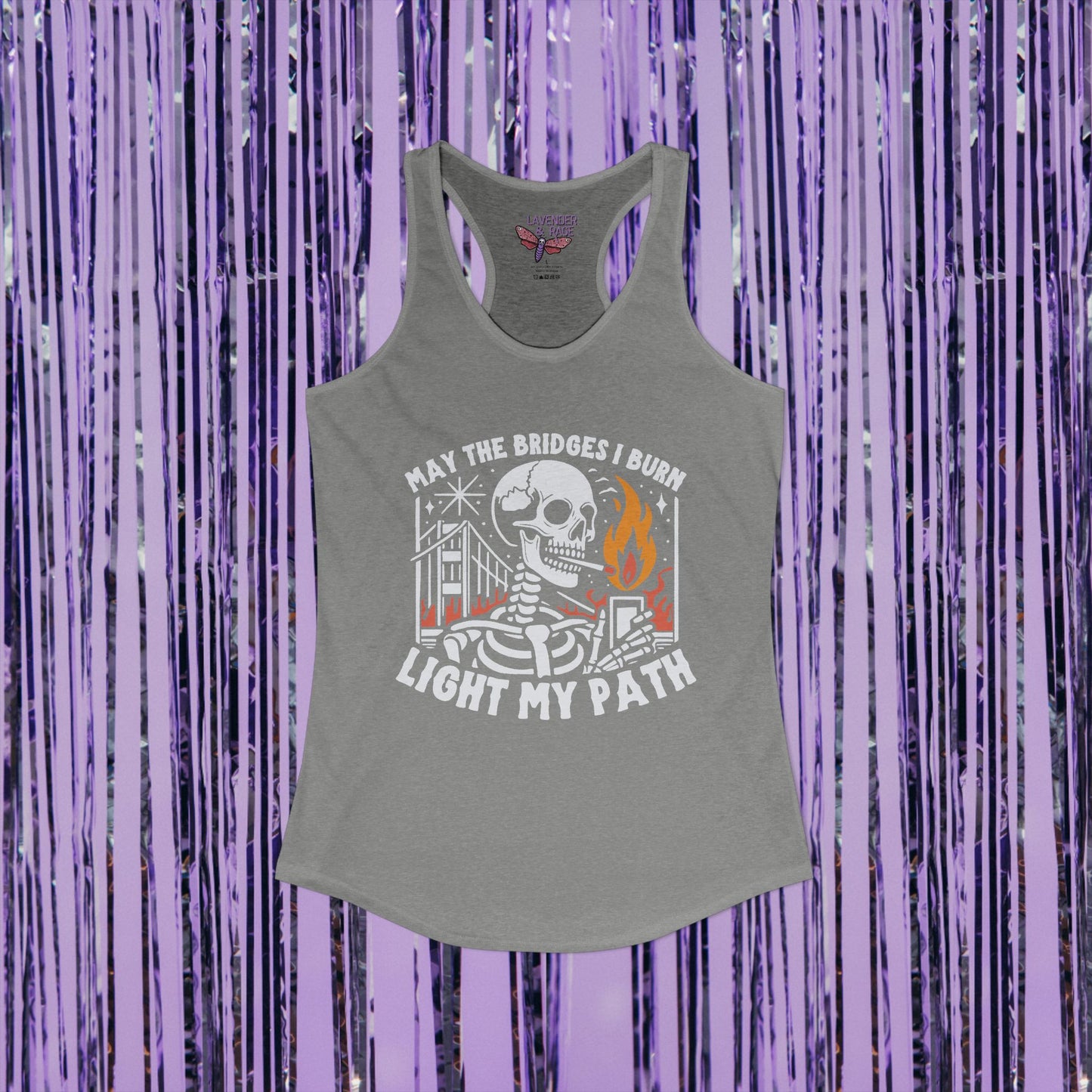 May The Bridges I Burn Light My Path Ideal Racerback Tank