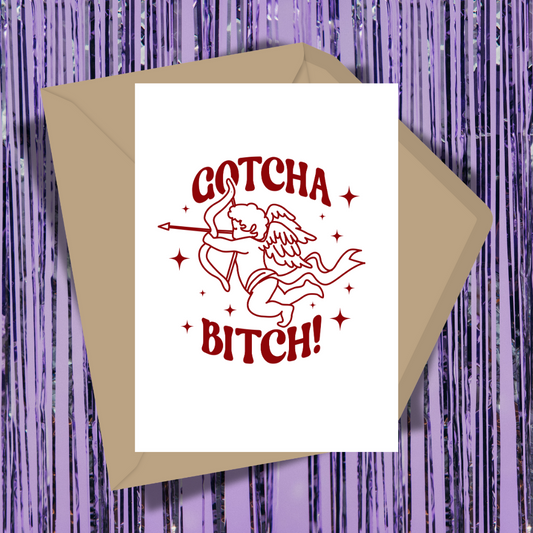Gotcha Bitch Greeting Card