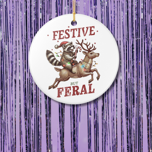 Festive But Feral Christmas Ornament