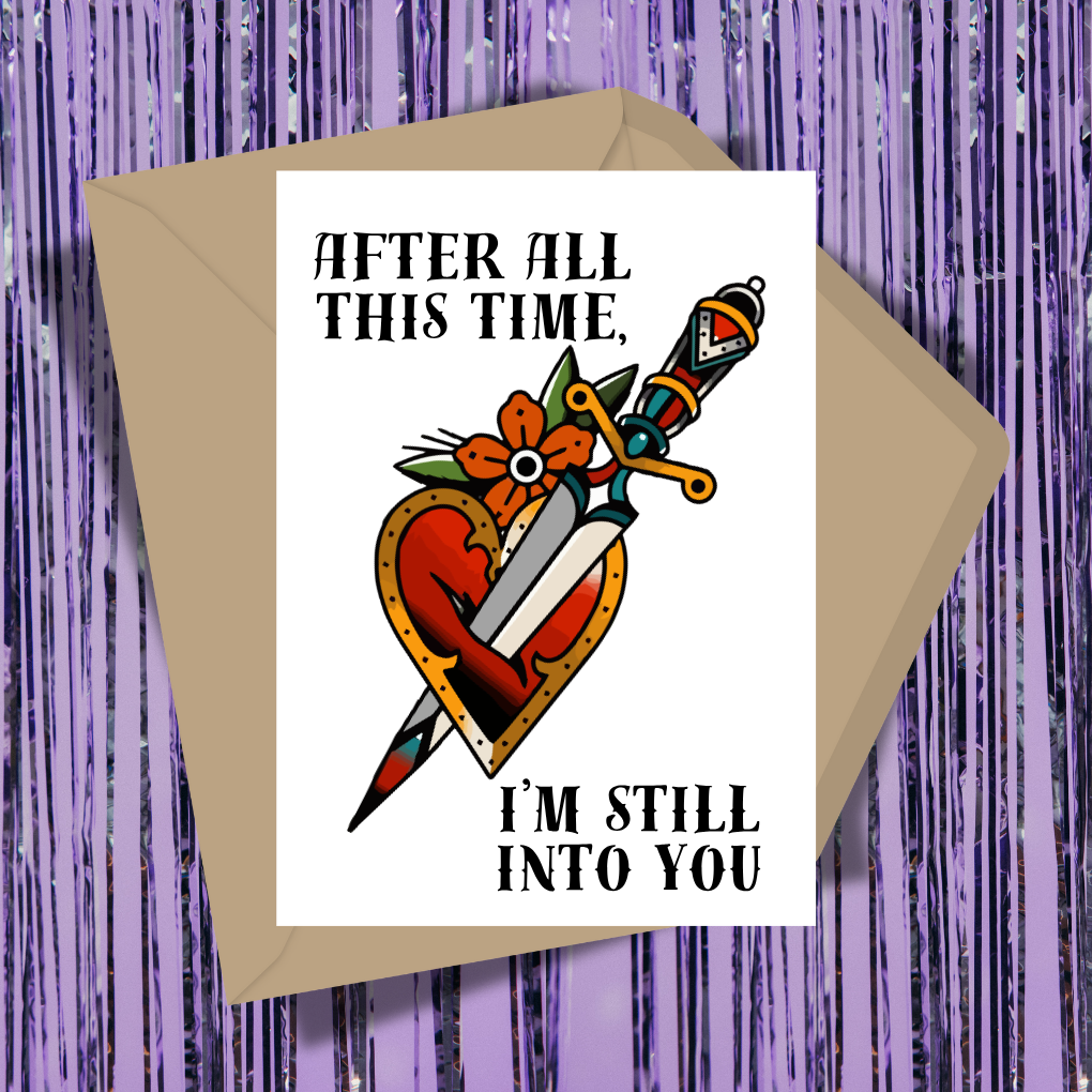 After All This Time, I'm Still Into You Greeting Card