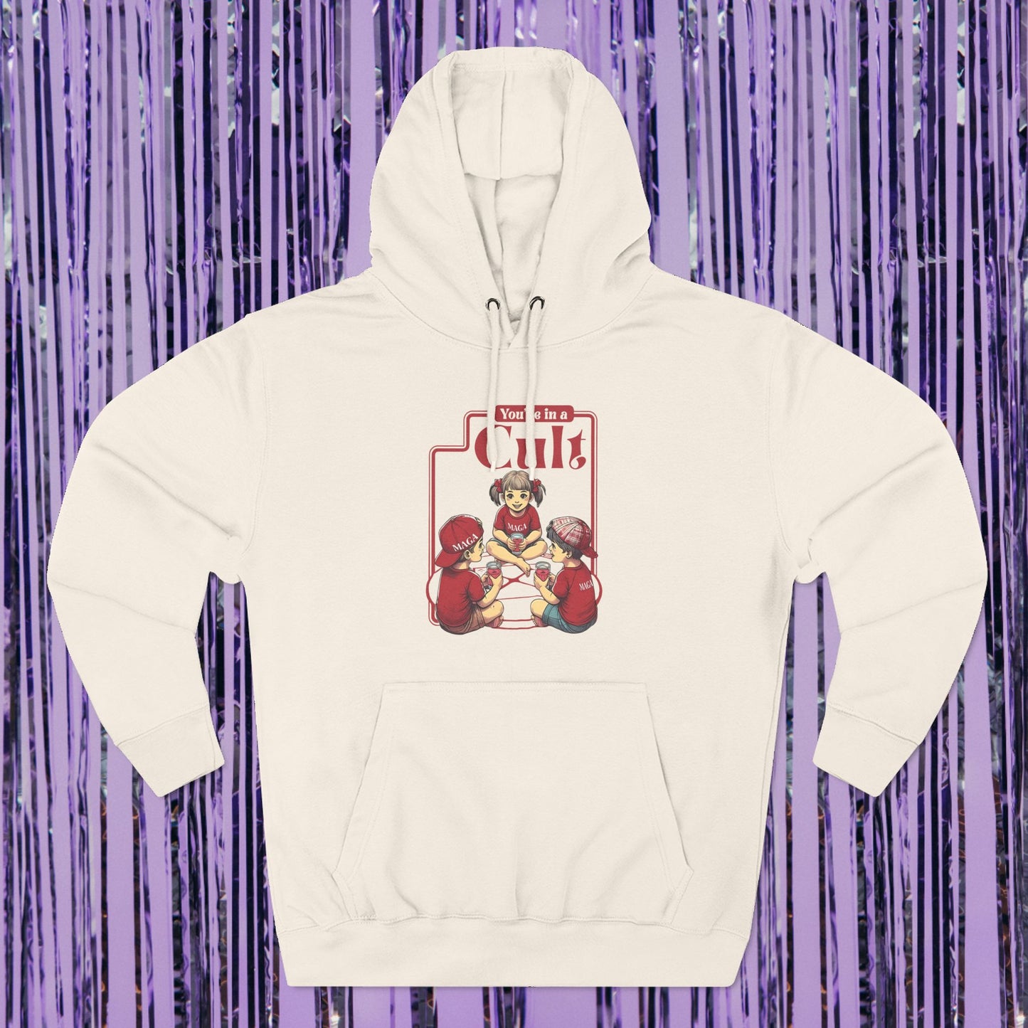 You're In A Cult MAGA Unisex Fleece Pullover Hoodie