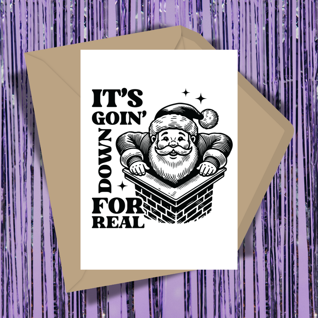 It's Going Down For Real Greeting Card