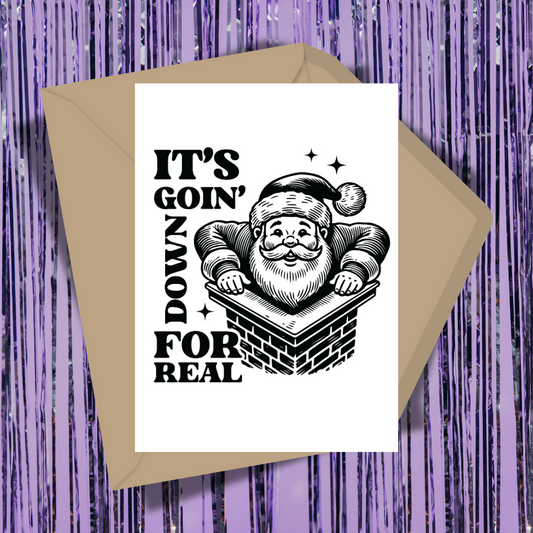 It's Going Down For Real Greeting Card
