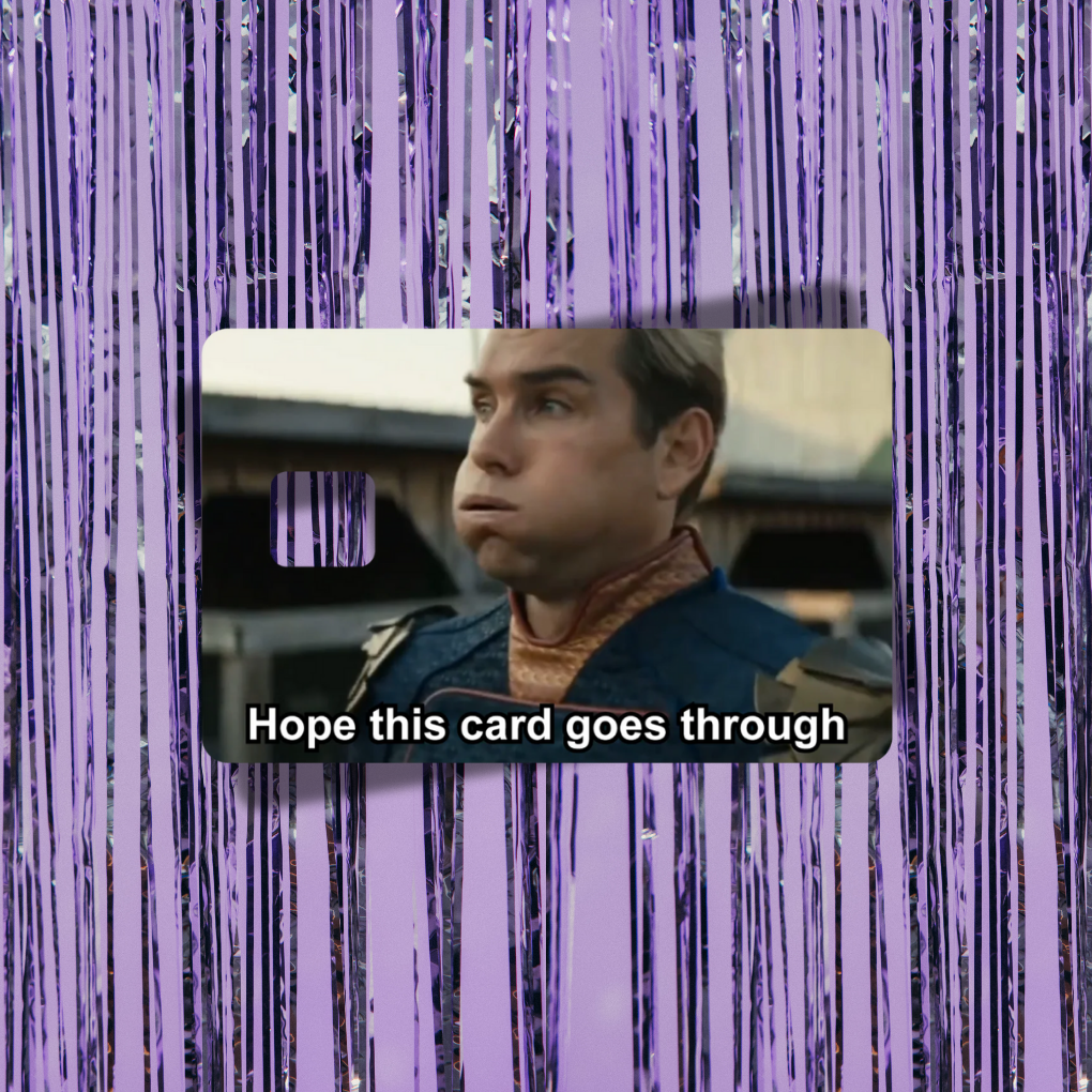 Hope This Card Goes Through Credit Card Skin