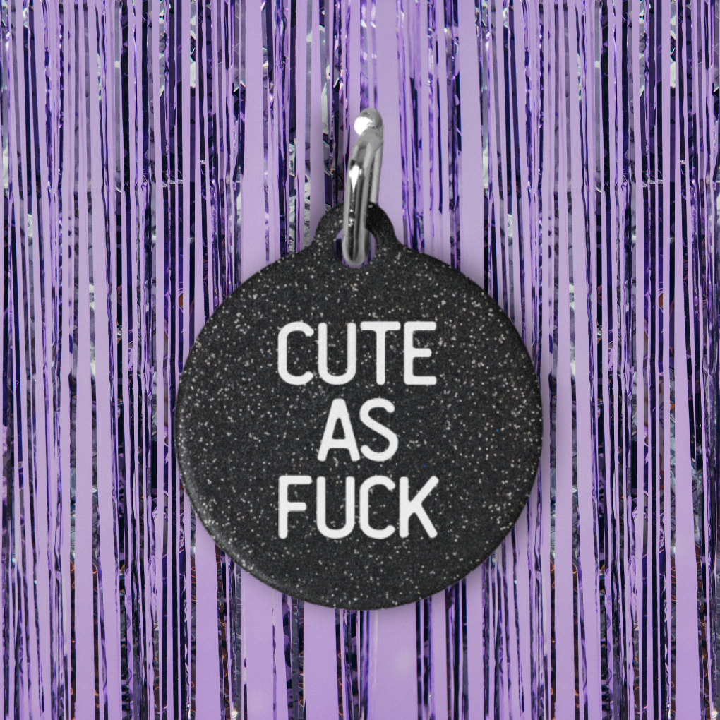 Cute As Fuck Pet ID Tag