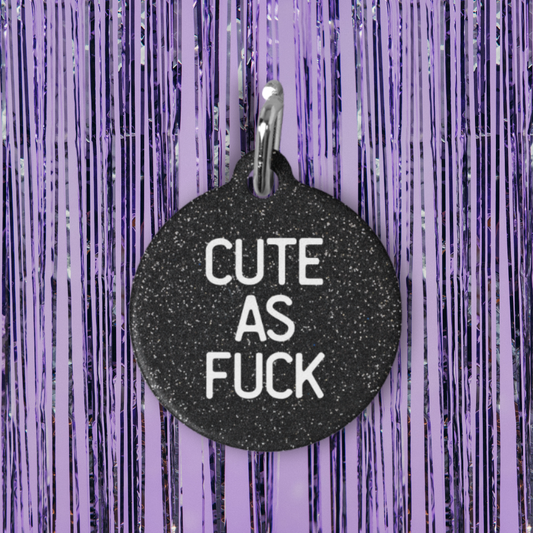 Cute As Fuck Pet ID Tag