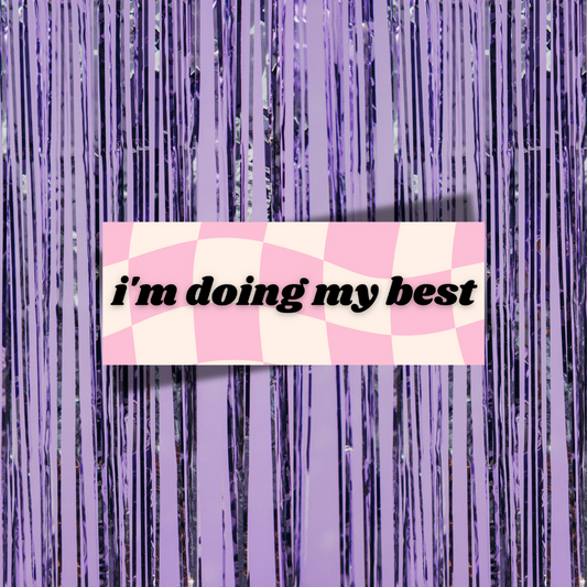 I'm Doing My Best Bumper Sticker