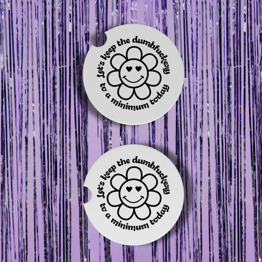 Let's Keep The Dumbfuckery To A Minimum Today Neoprene Car Coasters