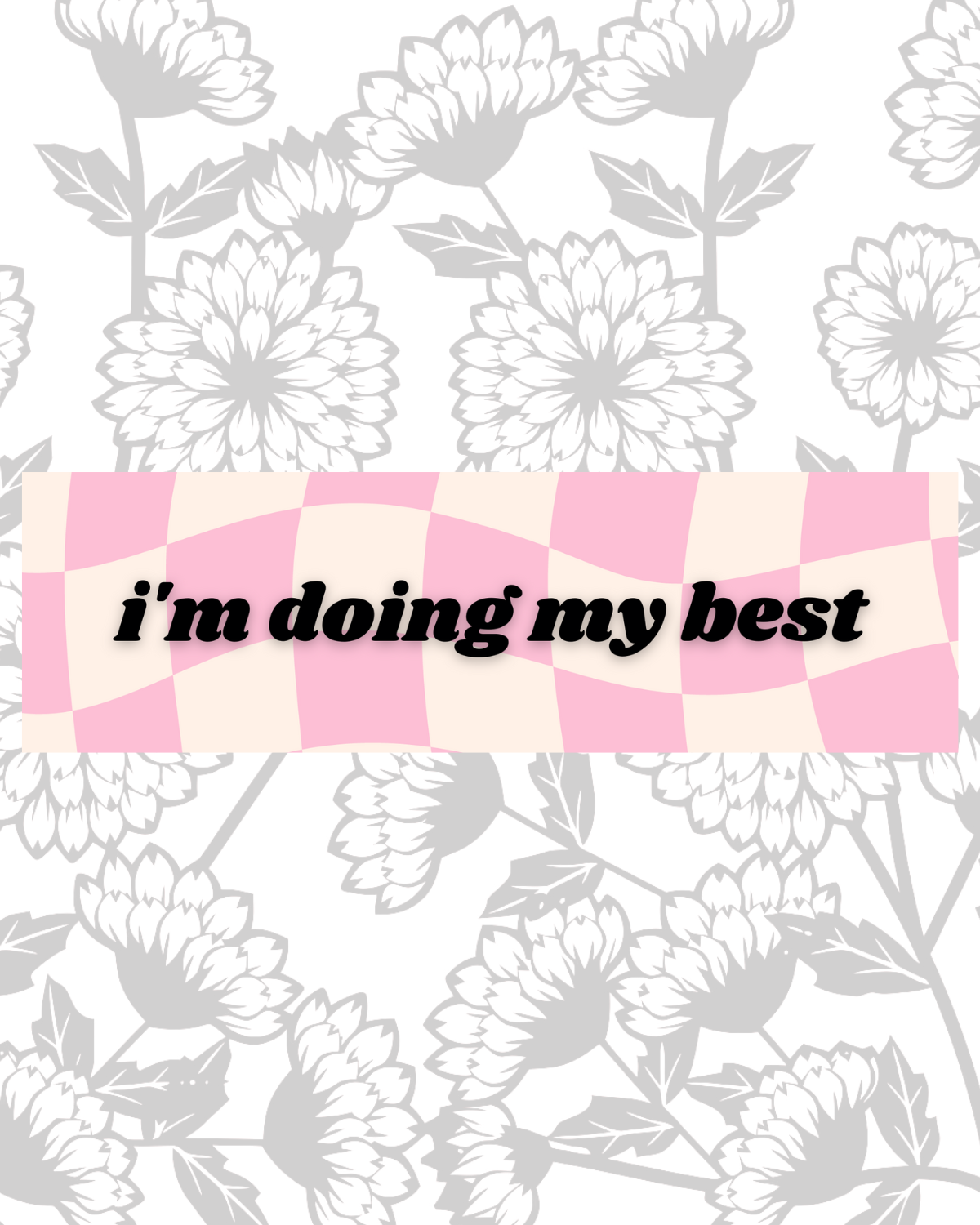 I'm Doing My Best Bumper Sticker