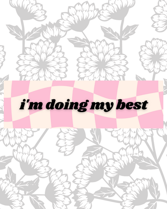 I'm Doing My Best Bumper Sticker