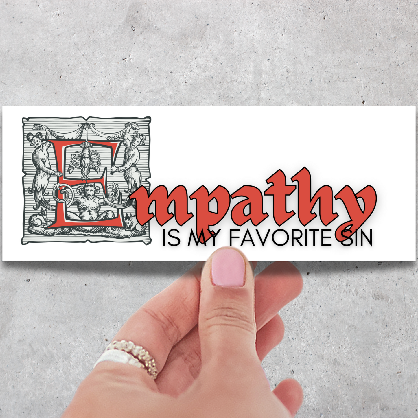 Empathy Is My Favorite Sin Bumper Sticker