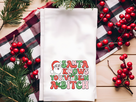 Santa Knows You've Been A Bitch Tea Towel