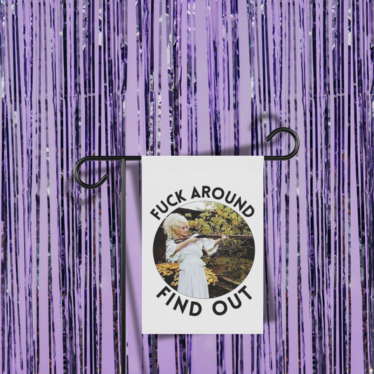 Fuck Around, Find Out Garden Flag