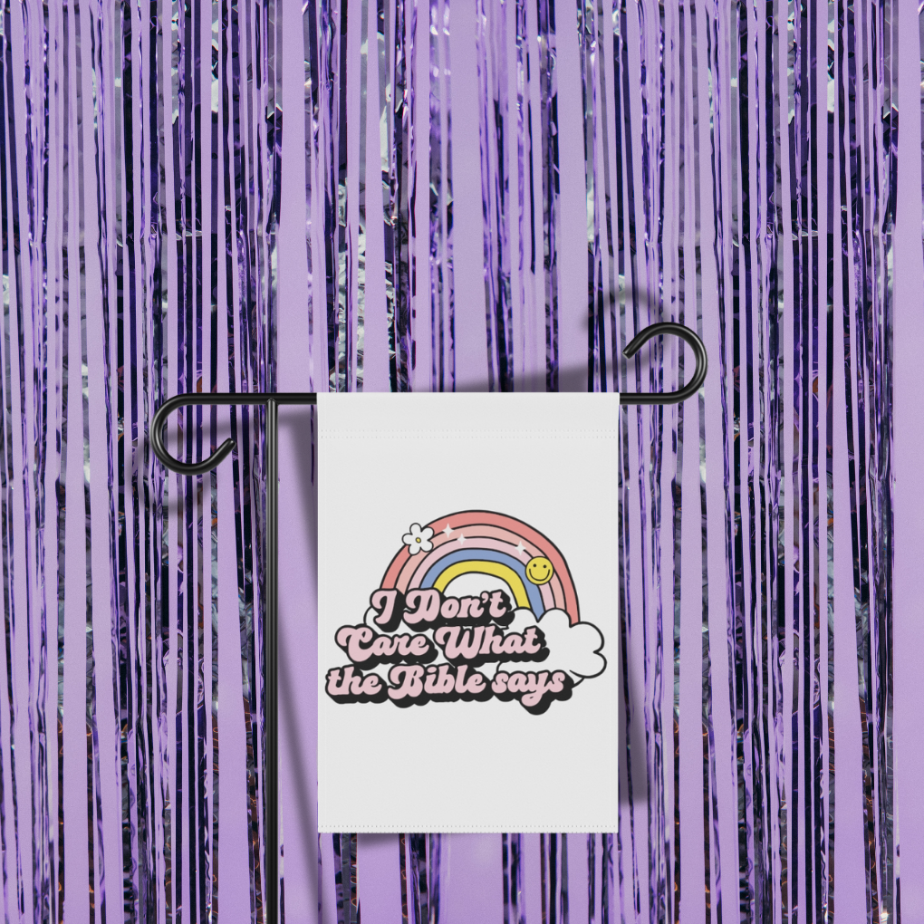 I Don't Care What The Bible Says Garden Flag