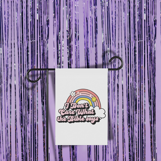 I Don't Care What The Bible Says Garden Flag