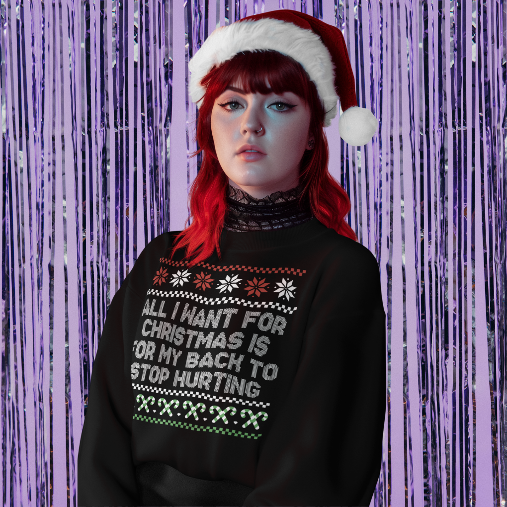 All I Want For Christmas Is My Back To Stop Hurting Crewneck Sweatshirt