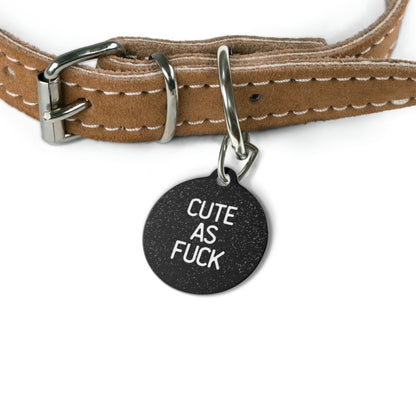 Cute As Fuck | Funny Pet ID Tag for Dogs and Cats | Sarcastic Pet Accessory
