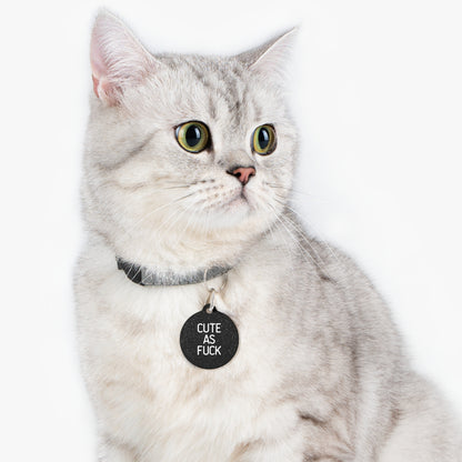 Cute As Fuck | Funny Pet ID Tag for Dogs and Cats | Sarcastic Pet Accessory