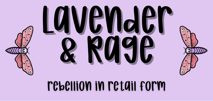 Lavender and Rage — rebellion in retail form