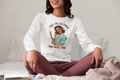 Tell Me To Smile One More Time Unisex T-Shirt