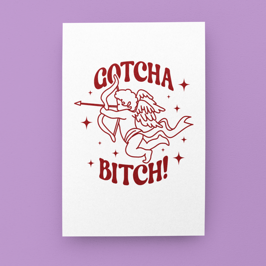 Gotcha Bitch! Greeting Card