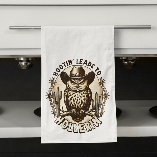 Hootin' Leads To Hollering' Tea Towel