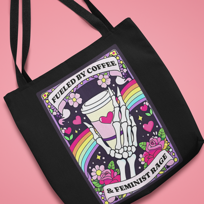 Fueled By Coffee & Feminist Rage Tote