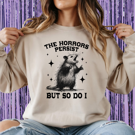 The Horrors Persist, But So Do I Unisex Crewneck Sweatshirt
